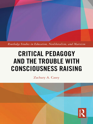 cover image of Critical Pedagogy and the Trouble with Consciousness Raising